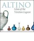 Altino, glass of the venetian lagoon