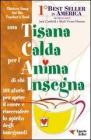 Una tisana calda per l'anima di chi insegna. 101 storie per aprire e riaccendere lo spirito degli insegnanti