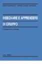Insegnare e apprendere in gruppo. Second Cooperative learning Insegnare e apprendere in gruppo. Second Cooperative learning