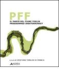 PFF. Il parco del fiume Foglia: programmed indeterminacy. Ediz. italiana e inglese