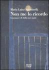 Non me lo ricordo. Istantanee di follia nei matti