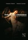 Endocrinologia e metabolismo. Sommario per l'odontoiatria Endocrinologia e metabolismo. Sommario per l'odontoiatria