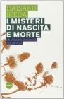 I misteri di nascita e morte
