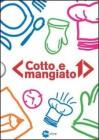 Cotto e mangiato