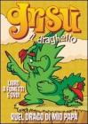Quel drago di mio pap�. Gris� il draghetto. Con DVD vol.9