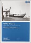 Oltre Trieste. Una via per l'Europa. Una proposta di sistema logistico tra Friuli, Venezia Giulia, Slovenia e Istria Oltre Trieste. Una via per l'Europa. Una proposta di sistema logistico tra Friuli, Venezia Giulia, Slovenia e Istria