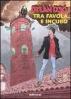 Dylan Dog. Tra favola e incubo. Catalogo della mostra (Citt� di Castello, 29 settembre-21 ottobre 2007)