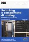 Switching e complementi di routing. CCNA 3 companion guide Switching e complementi di routing. CCNA 3 companion guide