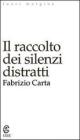 Il raccolto dei silenzi distratti