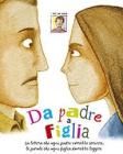 Da padre a figlia. La lettera che ogni padre vorrebbe scrivere, le parole che ogni figlia dovrebbe leggere