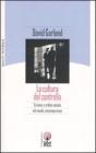 La cultura del controllo. Crimine e ordine sociale nella societ� contemporanea