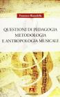Questioni di pedagogia. Metodologia e antropologia musicale