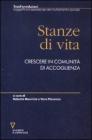 Stanze di vita. Crescere in comunit� di accoglienza