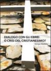 Dialogo con gli ebrei o crisi del Cristianesimo?