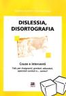Dislessia e disortografia. Cause e interventi