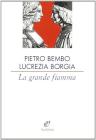 La grande fiamma. Lettere 1502-1517
