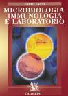 Microbiologia, immunologia e laboratorio. Per le Scuole superiori