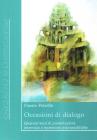 Occasioni di dialogo. Quarant'anni di presentazioni, interviste e recensioni psicoanalitiche