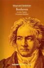 Beethoven. La vita, l'opera, il romanzo familiare Beethoven. La vita, l'opera, il romanzo familiare