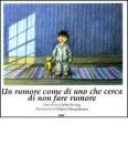 Un rumore come di uno che cerca di non fare rumore