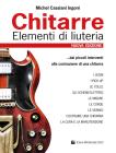 Chitarre. Elementi di liuteria