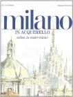 Milano in acquarello-Milan in watercolour