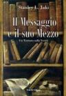 Il messaggio e il suo mezzo. Un trattato sulla verit�