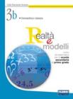 Realt� e modelli. Volume 3B. Per la Scuola media