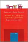 Manuale del consigliere comunale e provinciale. Regole e comunicazione