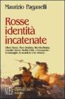 Rosse identit� incatenate. I fieri sioux, Toro Seduto, Nuvola Rossa, Cavallo Pazzo, Buffalo Bill, i comanche: le battaglie, le sconfitte e le vittorie