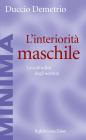 L' interiorit� maschile. Le solitudini degli uomini