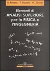 Elementi di analisi superiore per la fisica e l'ingegneria Elementi di analisi superiore per la fisica e l'ingegneria