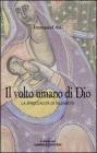 Il volto umano di Dio. La spiritualit� di Nazareth