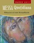 Messa quotidiana. Riflessioni di fratel Michael Davide. Marzo 2011