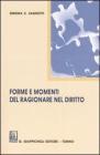 Forme e momenti del ragionare nel diritto Forme e momenti del ragionare nel diritto