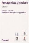 Protagoniste silenziose. Il volto e il vissuto delle donne immigrate a Reggio Emilia
