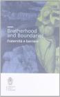 Brotherhood and boundaries. Fraternit� e barriere. Ediz. italiana e inglese