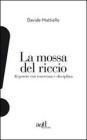 La mossa del riccio. Al potere con tenerezza e disciplina