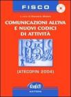 Comunicazione all'IVA e nuovi codici di attivit�. Con CD ROM