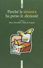 Perch� la Sinistra ha perso le elezioni?