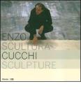 Enzo Cucchi. Scultura-Sculpture. Catalogo della mostra (Bergamo, 4 aprile-27 maggio 2007). Ediz. italiana e inglese