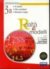 Realt� e modelli. Volume 3A-3B-Materiali per il portfolio. Per la Scuola media