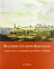 Ruggiero Giuseppe Boscovich �mezzo turco, matematico pontificio� a Rimini