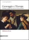 Caravaggio e l'Europa. Atti del Convegno (Milano, 3-4 febbraio 2006)