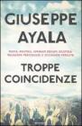Troppe coincidenze. Mafia, politica, apparati deviati, giustizia: relazioni pericolose e occasioni perdute Troppe coincidenze. Mafia, politica, apparati deviati, giustizia: relazioni pericolose e occasioni perdute