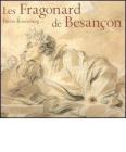 Les Fragonard de Besan�on. Catalogo della mostra (Besan�on, 8 dicembre 2006-5 marzo 2007) Ediz. francese