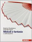 Metodi e fantasia. Abilità linguistiche. Con espansione online. Per le Scuole superiori Metodi e fantasia. Abilità linguistiche. Con espansione online. Per le Scuole superiori
