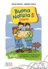 Buona notizia. Vivi! Itinerario mistagogico per ragazzi e famiglie. Diario vol.5