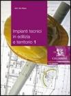 Impianti tecnici in edilizia e territorio. Per gli Ist. tecnici per geometri vol.1