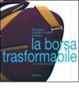 La borsa trasformabile: 30 progetti innovativi di borse business
